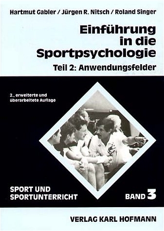 Einführung in die Sportpsychologie 2 - Hartmut Gabler, Jürgen R Nitsch, Roland Singer