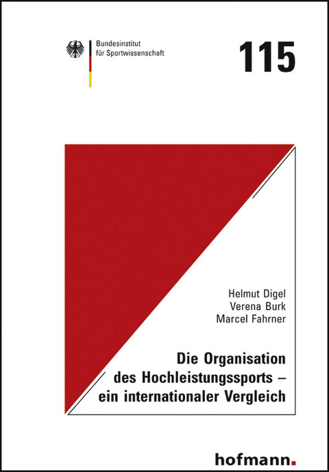 Die Organisation des Hochleistungssports - ein internationaler Vergleich - Helmut Digel, Verena Burk, Marcel Fahrner