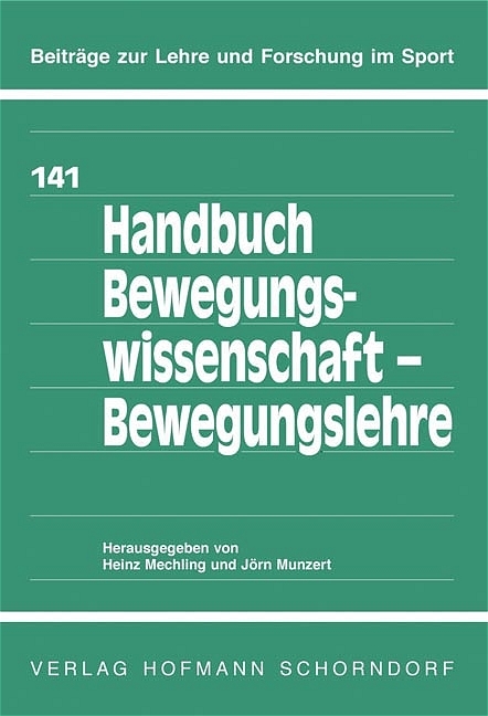 Handbuch Bewegungswissenschaft - Bewegungslehre - Heinz Mechling, Jörn Munzert