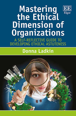 Mastering the Ethical Dimension of Organizations - Donna Ladkin