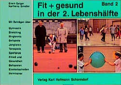 Fit gesund in der 2. Lebenshälfte - Erwin Geiger, Karlheinz Grindler