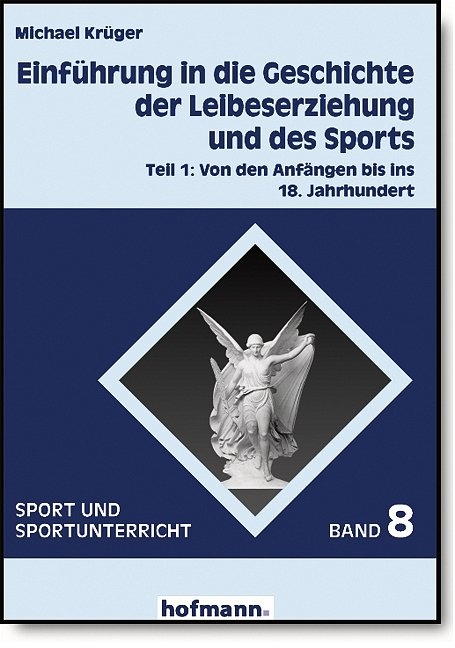 Einführung in die Geschichte der Leibeserziehung und des Sports - Michael Krüger