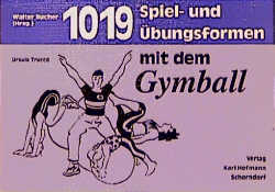 1019 Spiel- und Übungsformen mit dem Gymball - Ursula Trucco