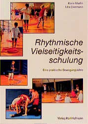 Rhythmische Vielseitigkeitsschulung - Karin Martin, Ulla Ellermann