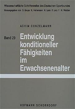 Entwicklung konditioneller Fähigkeiten im Erwachsenenalter - Achim Conzelmann