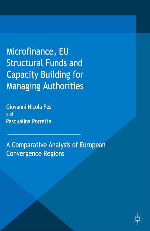 Microfinance, EU Structural Funds and Capacity Building for Managing Authorities -  Giovanni Pes,  Pasqualina Porretta