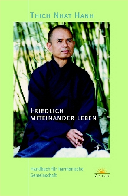 Friedlich miteinander leben - Nhat Hanh Thich