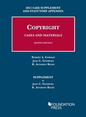 Copyright Cases and Materials - ROBERT GORMAN, Jane Ginsburg, R. Reese