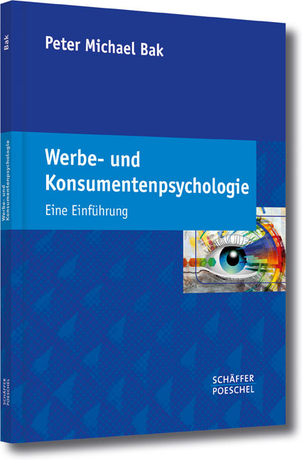 Werbe- und Konsumentenpsychologie - Peter Michael Bak