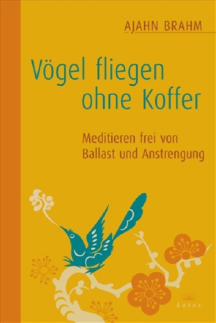 Vögel fliegen ohne Koffer - Ajahn Brahm