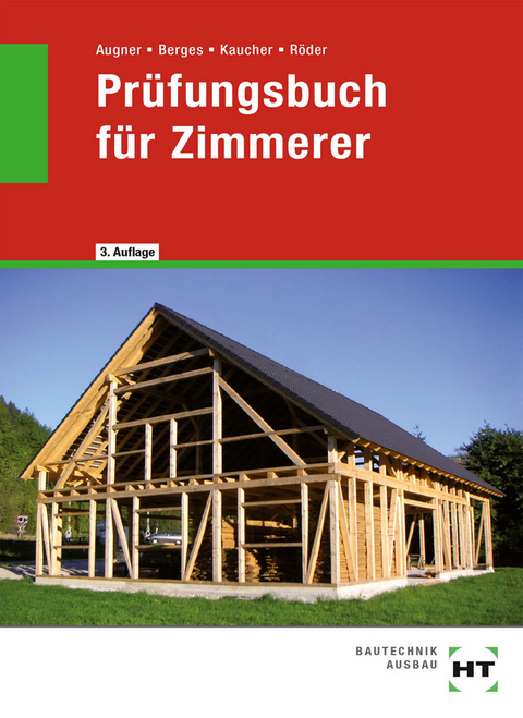 Prüfungsbuch für Zimmerer - Martin Amann, Stefan Augner, Axel Berges, Mario Kaucher, Lutz Röder