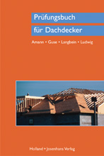 Prüfungsbuch für Dachdecker - Martin Amann, Silke Guse, Michael Langbein, Hannes Ludwig