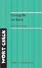 Fachbegriffe der Küche - Harald Dettmer, Axel Gruner, Thomas Hausmann, Roland Lips