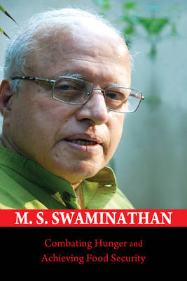 Combating Hunger and Achieving Food Security - M. S. Swaminathan