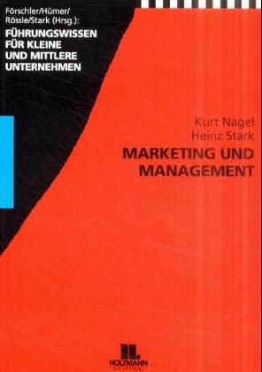 Marketing und Management - Heinz Stark, Kurt Nagel