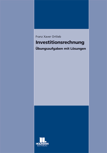 Arbeitsheft Investitionsrechnung - Franz X Ortlieb