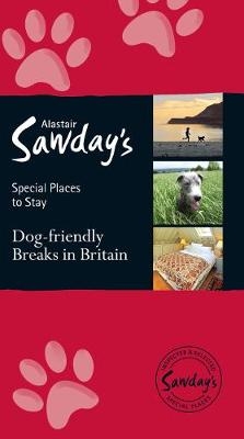 Dog Friendly Breaks in Britain: the best dog friendly pubs, hotels, b&bs and self-catering places