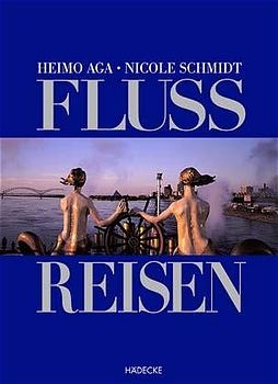 Flussreisen - Nicole Schmidt