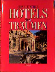 Hotels zum Träumen - Sibylle Zehle