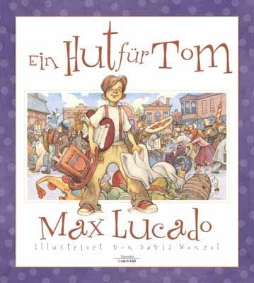 Ein Hut für Tom - Max Lucado