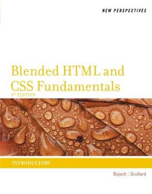 New Perspectives on Blended HTML and CSS Fundamentals - Henry Bojack, Sharon Scollard