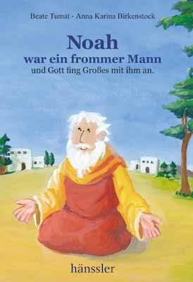 Noah war ein frommer Mann - Beate Tumat