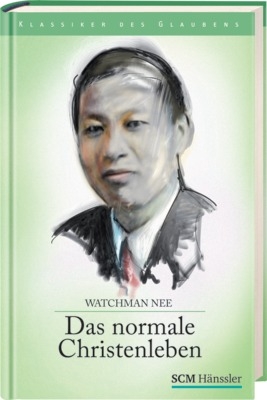 Das normale Christenleben - Watchman Nee