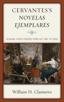 Cervantes’s Novelas ejemplares - William H. Clamurro