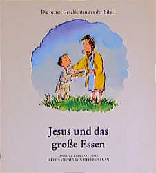 Jesus und das grosse Essen - Jennifer Rees Larcombe