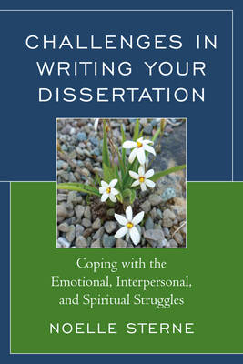 Challenges in Writing Your Dissertation - Noelle Sterne