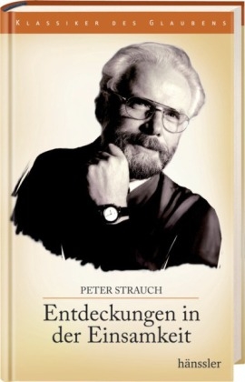 Entdeckungen in der Einsamkeit - Peter Strauch