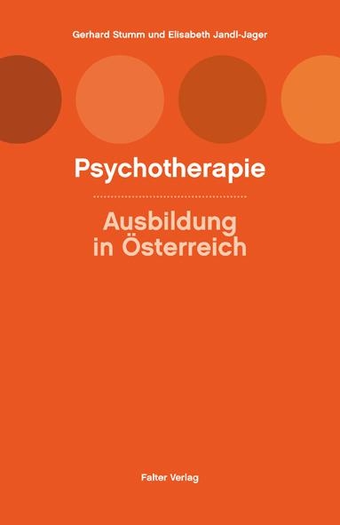 Psychotherapie: Ausbildung in Österreich - Gerhard Stumm, Elisabath Jandl-Jager