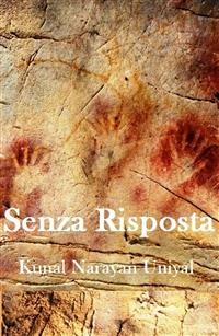 SENZA RISPOSTA -  CAPT KUNAL NARAYAN UNIYAL