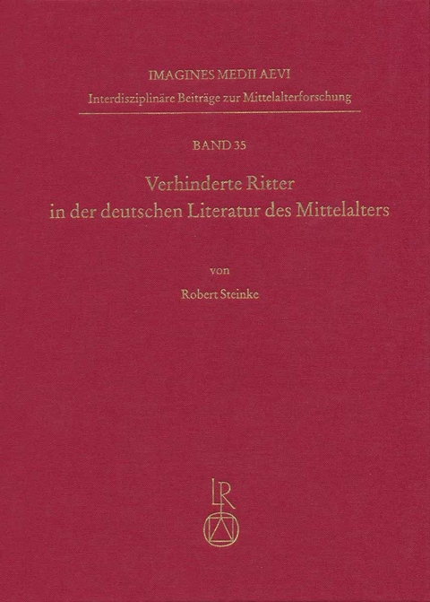 Verhinderte Ritter in der deutschen Literatur des Mittelalters - Robert Steinke