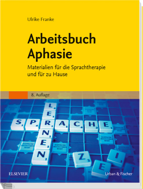 Arbeitsbuch Aphasie - Ulrike Franke