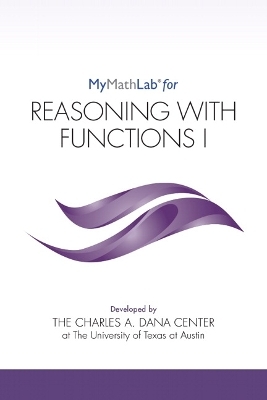 MyLab Math for Reasoning with Functions I -- Student Access Kit -  Dana Center