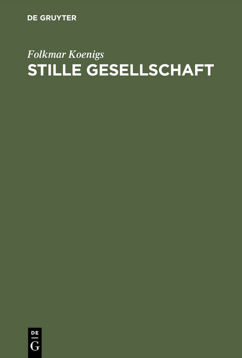 Stille Gesellschaft - Folkmar Koenigs