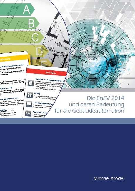 Die EnEV 2014 und deren Bedeutung für die Gebäudeautomation - Michael Krödel