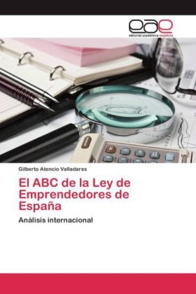 El ABC de la Ley de Emprendedores de EspaÃ±a - Gilberto Atencio Valladares