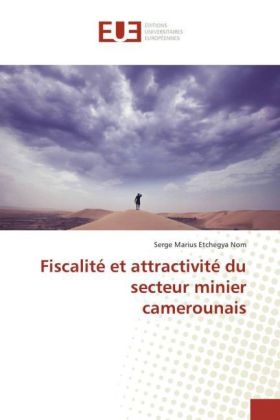 Fiscalité et attractivité du secteur minier camerounais - Serge Marius Etchegya Nom