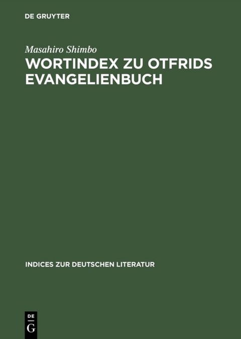 Wortindex zu Otfrids Evangelienbuch - Masahiro Shimbo