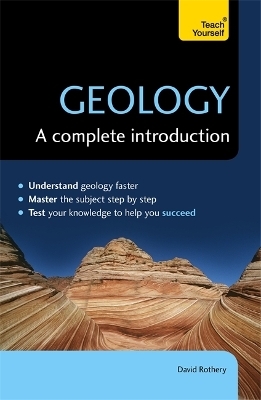 Geology: A Complete Introduction: Teach Yourself - David Rothery