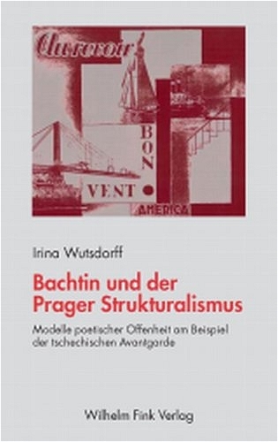 Bachtin und der Prager Strukturalismus - Irina Wutsdorff