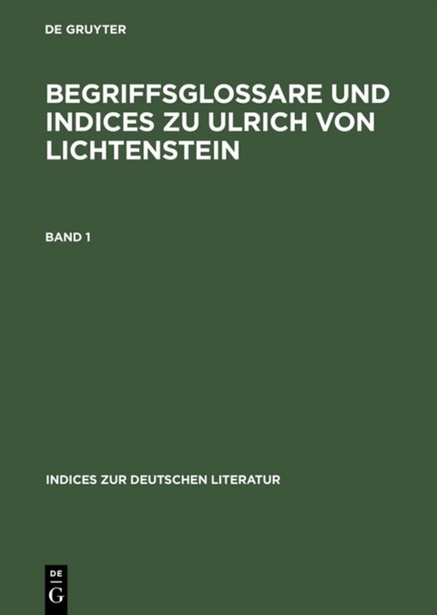 Begriffsglossare und Indices zu Ulrich von Lichtenstein - 