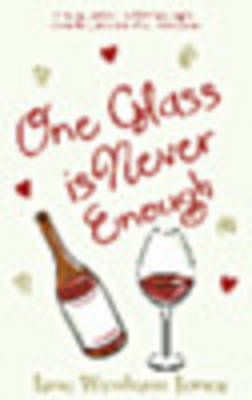 One Glass is Never Enough - Jane Wenham-Jones