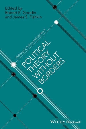 Political Theory Without Borders - Robert E. Goodin, James S. Fishkin