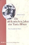 Die afrikanischen Jahre der Tania Blixen - Helmut Ahrens