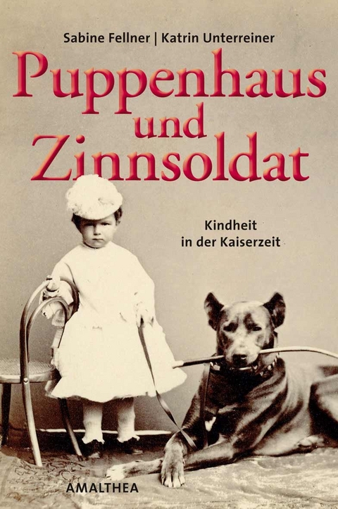 Puppenhaus und Zinnsoldat - Sabine Fellner, Katrin Unterreiner