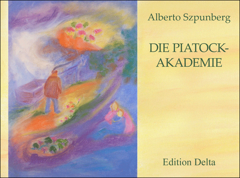 Die Piatock-Akademie /La academia de Piatock - Alberto Szpunberg