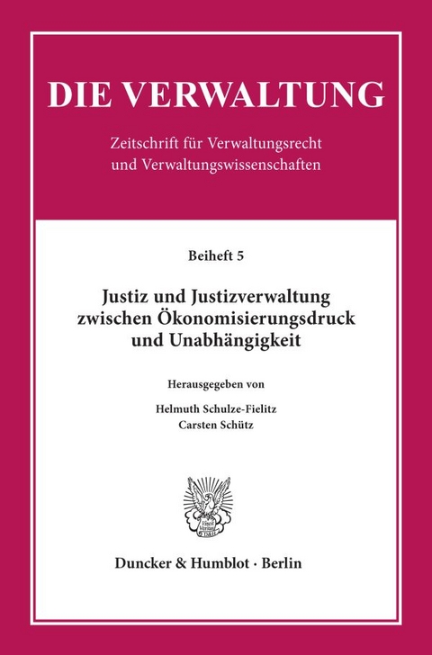 Justiz und Justizverwaltung zwischen Ökonomisierungsdruck und Unabhängigkeit. - 